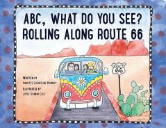 ABC What Do You See? Rolling Along Route 66