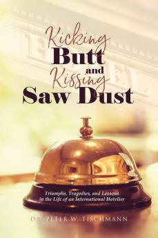 Kicking Butt and Kissing Saw Dust
