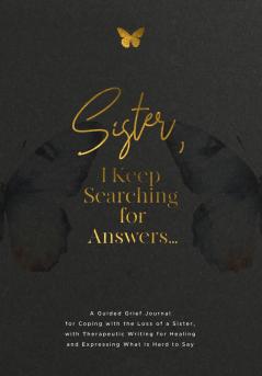Sister I Keep Searching for Answers...