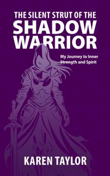 The Silent Strut of the Shadow Warrior