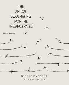 The Art of Soulmaking for the Incarcerated