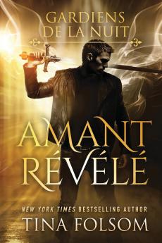 Amant R��v��l�� (Les Gardiens de la Nuit - Tome 1)