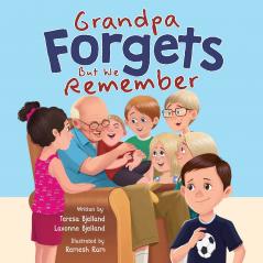 Grandpa Forgets But We Remember