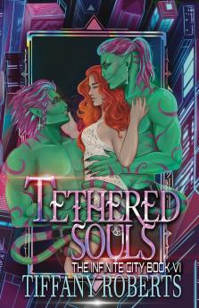 Tethered Souls (The Infinite City #6)