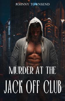 Murder at the Jack Off Club