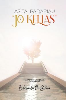 Aš tai padariau Jo kelias Lithuanian