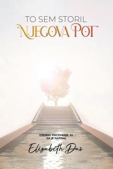 To sem storil Njegova pot Slovenian