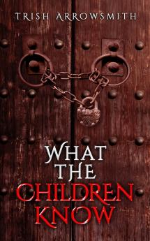 What the Children Know
