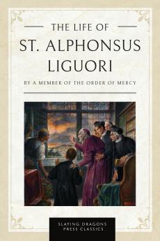 The Life of St. Alphonsus Liguori