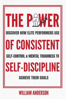 The Power of Consistent Self-Discipline