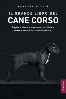 Il grande libro del Cane Corso