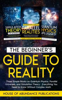 The Beginner's Guide to Reality