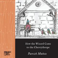 How the Wizard Came to the Cherrythorpe