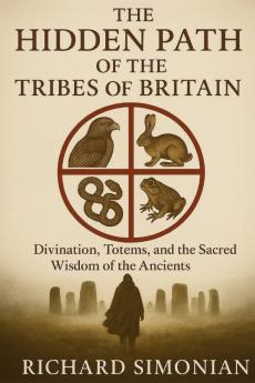 The Hidden Path Of The Tribes Of Britain