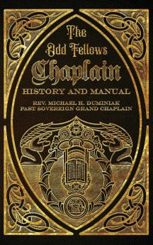 The Odd Fellows Chaplain History and Manual
