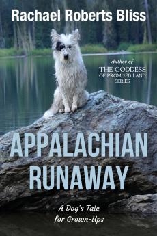 Appalachian Runaway  A Dog's Tale for Grown-Ups