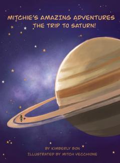 Mitchie's Amazing Adventures The Trip to Saturn!