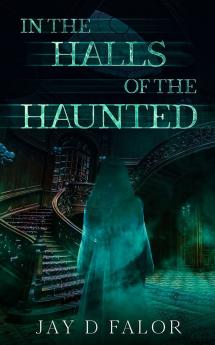 In the Halls of the Haunted