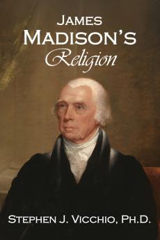 James Madison's Religion