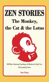 Zen Stories - The Monkey the Cat and the Lotus
