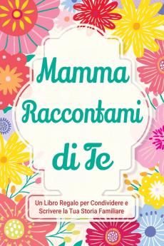 Mamma Raccontami di Te