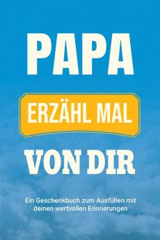Papa erzähl mal von dir
