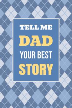Tell Me Dad Your Best Story
