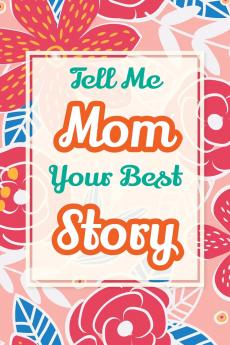 Tell Me Mom Your Best Story