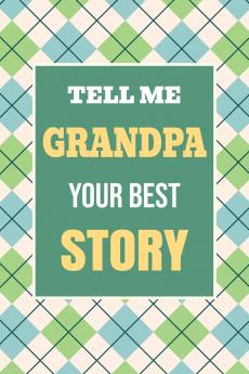 Tell Me Grandpa Your Best Story