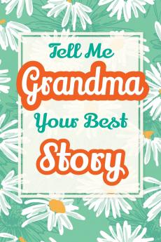 Tell Me Grandma Your Best Story