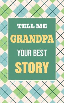 Tell Me Grandpa Your Best Story