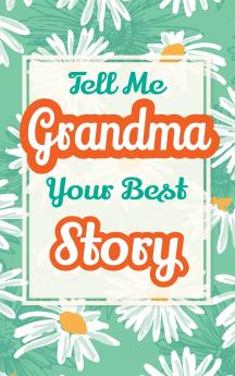 Tell Me Grandma Your Best Story