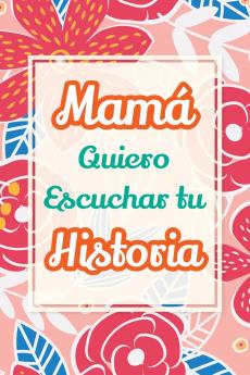 Mamá Quiero Escuchar tu Historia