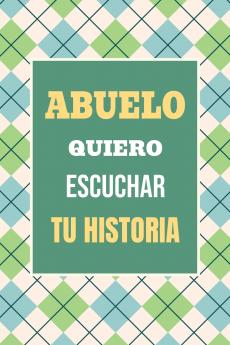 Abuelo Quiero Escuchar tu Historia