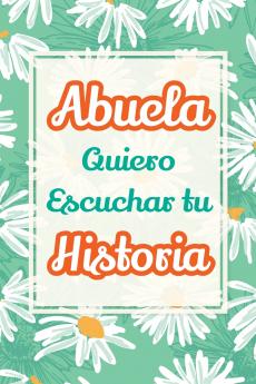 Abuela Quiero Escuchar tu Historia