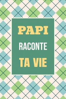 Papi raconte ta vie