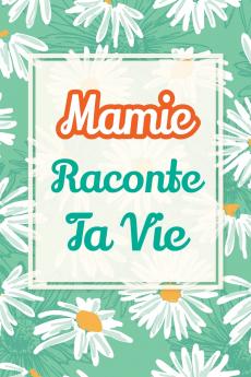 Mamie raconte ta vie