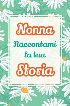 Nonna raccontami la tua storia