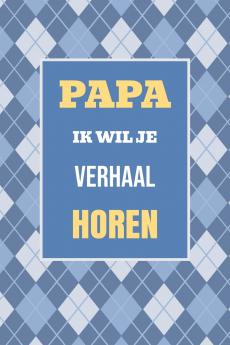 Papa ik wil je verhaal horen