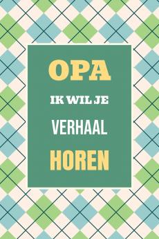 Opa ik wil je verhaal horen