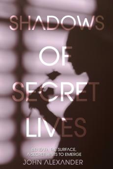 Shadows of Secret Lives