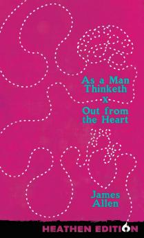 As a Man Thinketh X Out from the Heart (Heathen Edition)