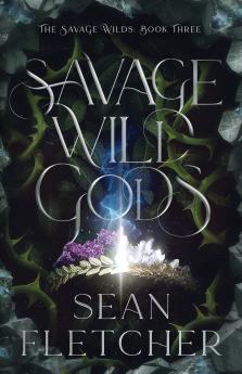 Savage Wild Gods (The Savage Wilds Book 3)