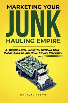 Marketing Your Junk Hauling Empire