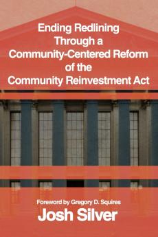 Ending Redlining through a  Community-Centered Reform of the  Community Reinvestment Act