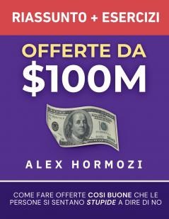 Offerte da $100M Riassunto e Manuale Degli Esercizi