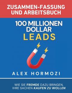 100 Millionen Dollar Leads Zusammen-fassung und Arbeitsbuch