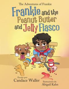 Frankie and the Peanut Butter and Jelly Fiasco