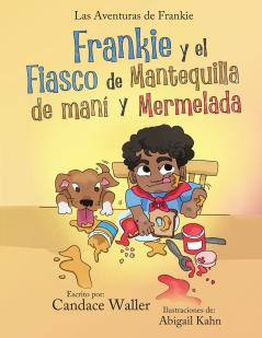 Frankie y el Fiasco de Mantequilla de Mani y Mermelada