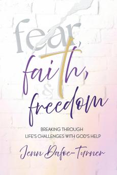Fear Faith and Freedom
